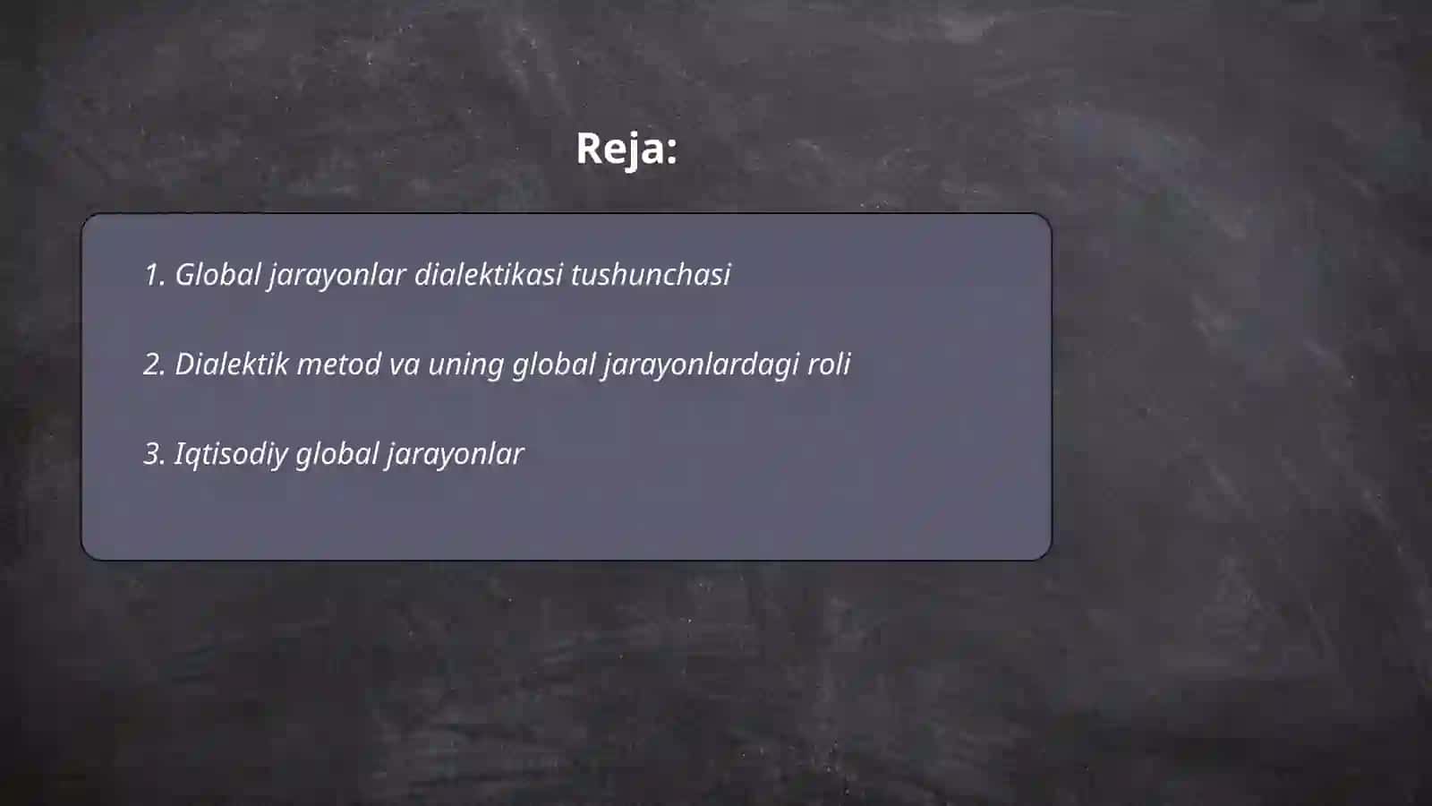 Global jarayonlar dialektikasi mavzusida tahliliy ma'ruza tayyorlash va uning taqdimotini o'tkazish 2