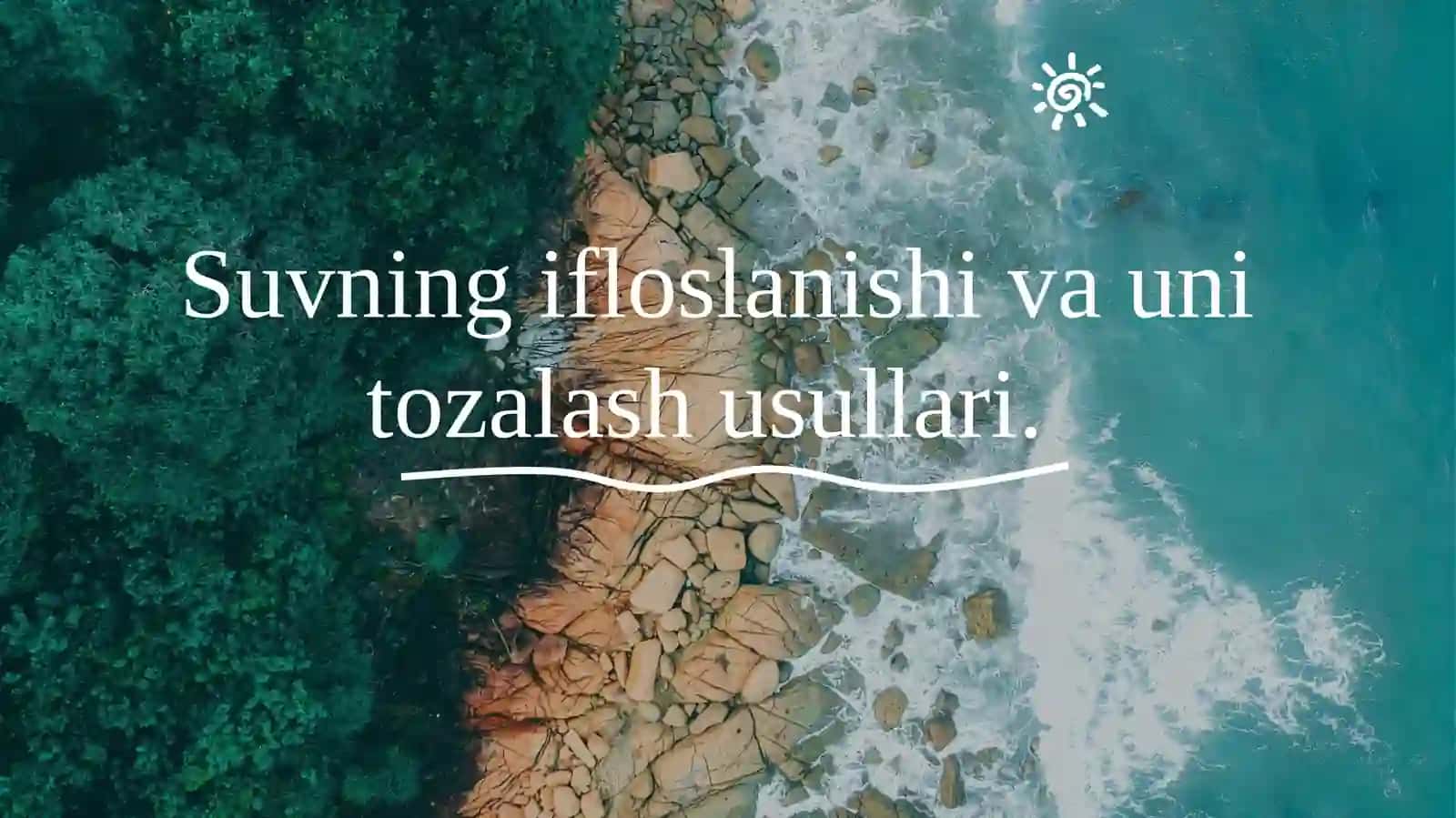 Suvning ifloslanishi va uni tozalash usullari 2