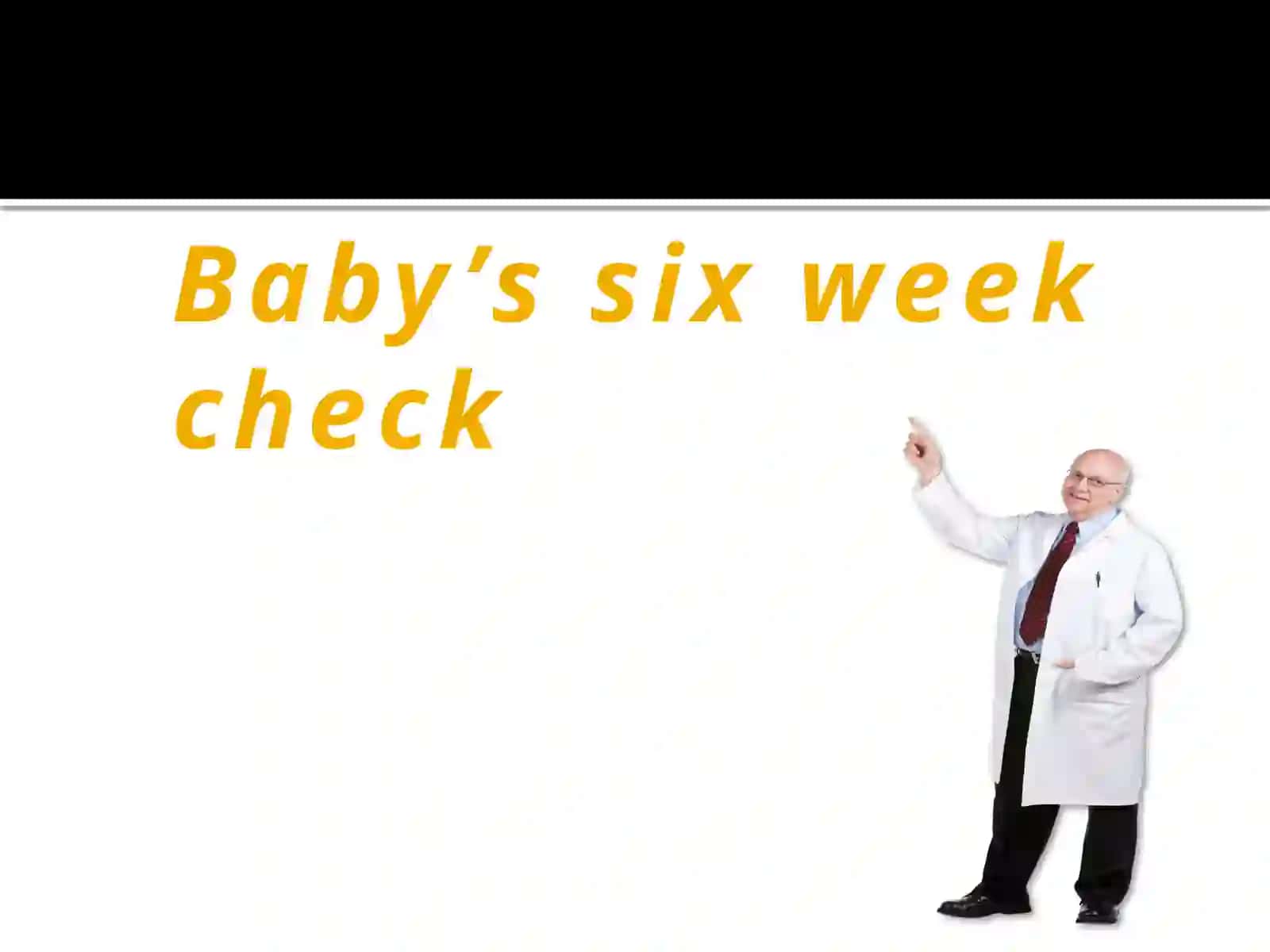 Baby’s six week check 2