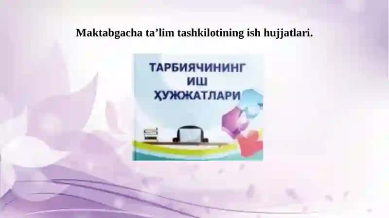 Maktabgachata’lim tashkilotining ish hujjatlari 2