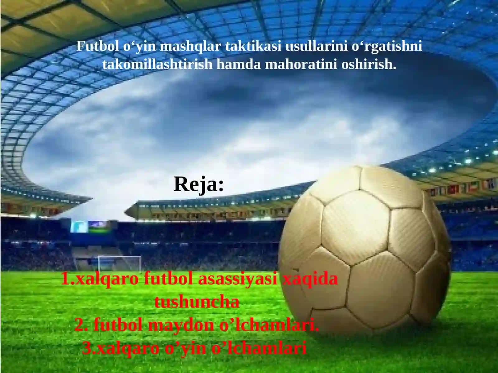 Futbol o‘yin mashqlar taktikasi usullarini o‘rgatishni takomillashtirish hamda mahoratini oshirish. 2