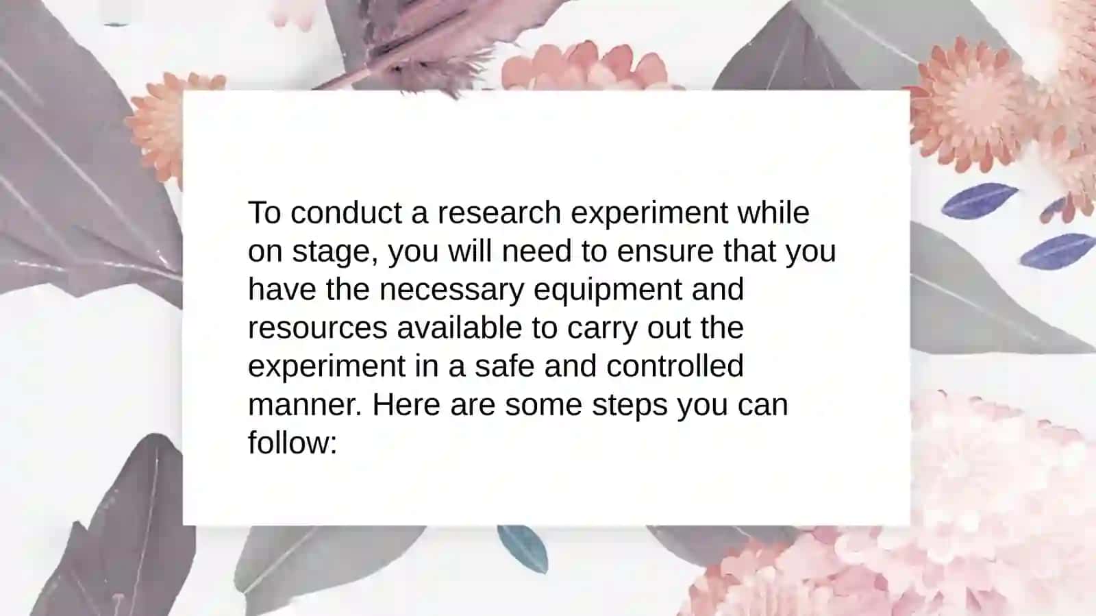 Conducting research experiment while on stage 2
