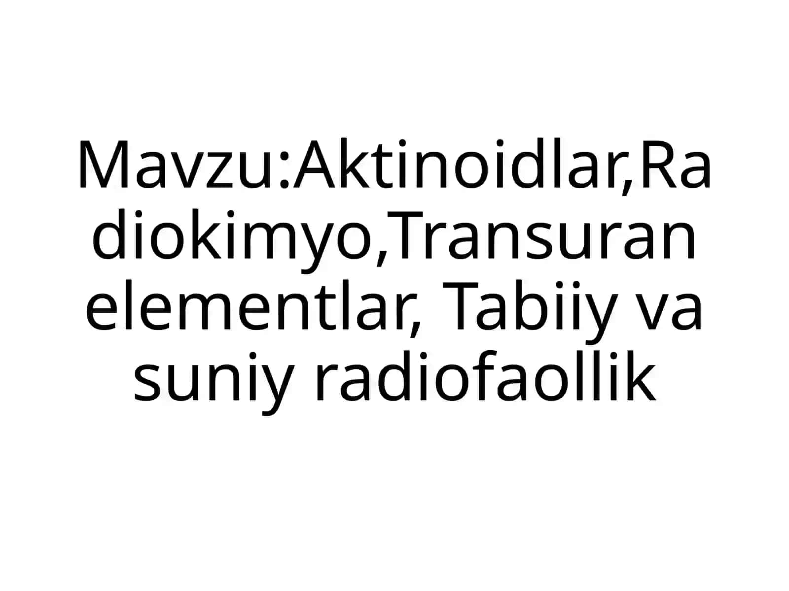 Aktinoidlar, Radiokimyo, Transuran elementlar 2