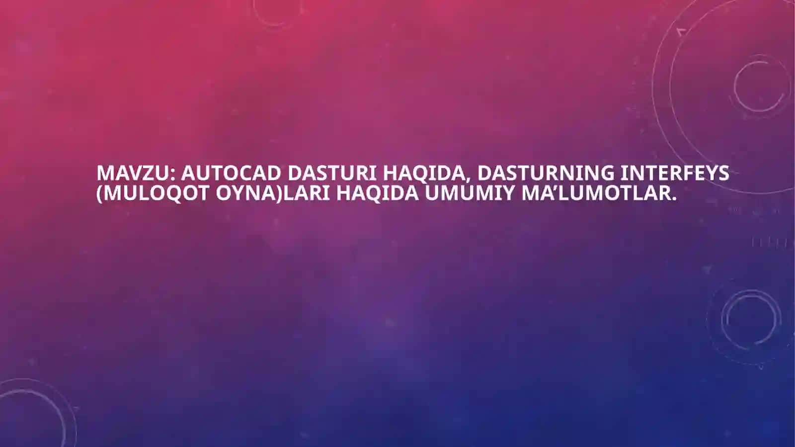 AutoCAD dasturi haqida 2