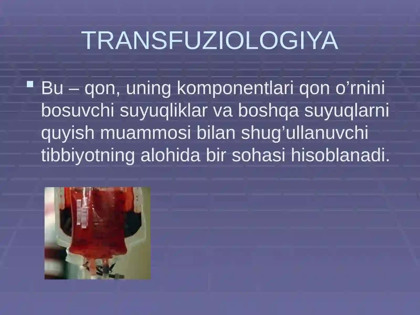 TRANSFUZIOLOGIYA ASOSLARI 2