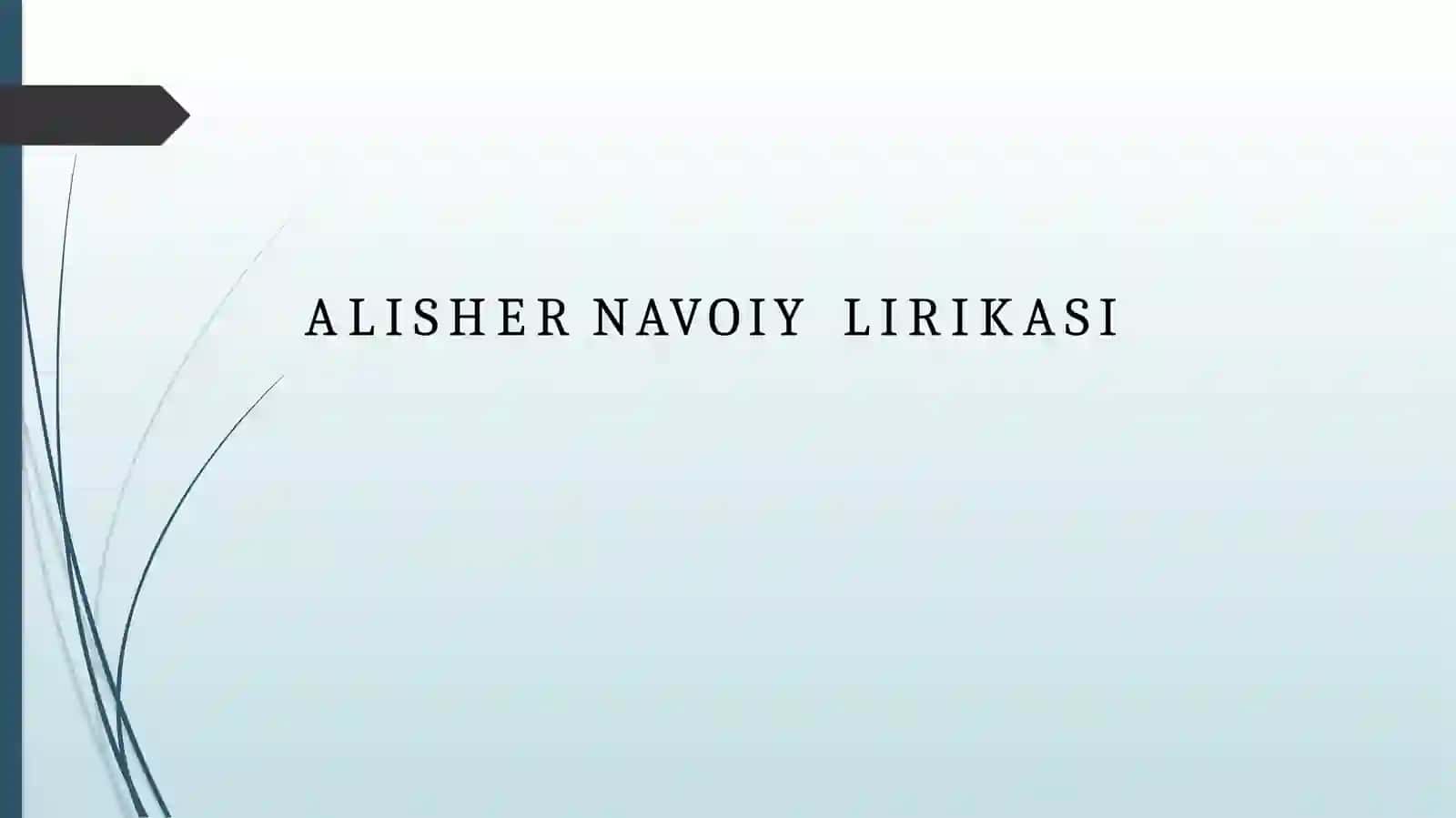 ALISHER NAVOIY  LIRIKASI 2