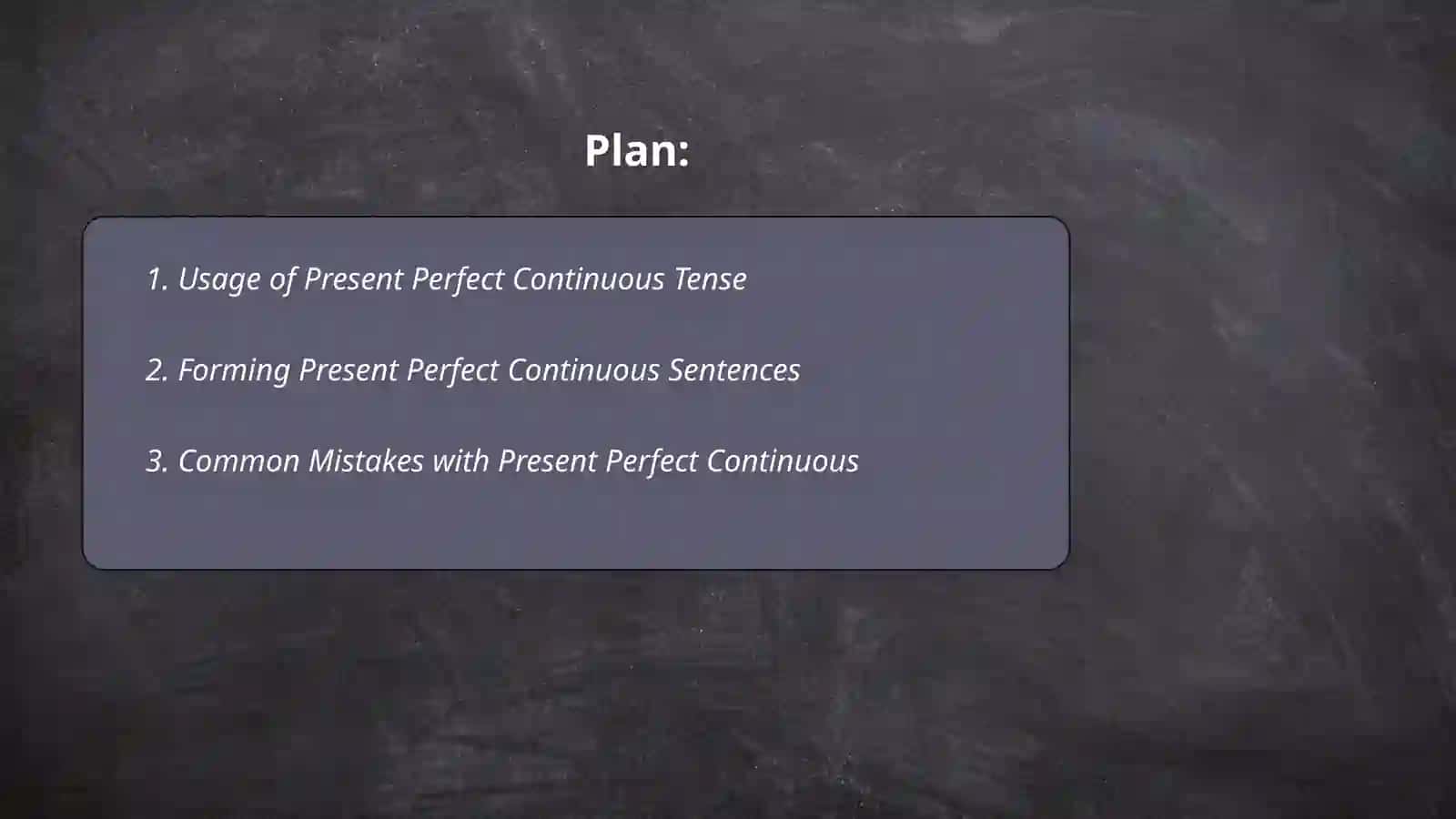 Present perfect continuous 2