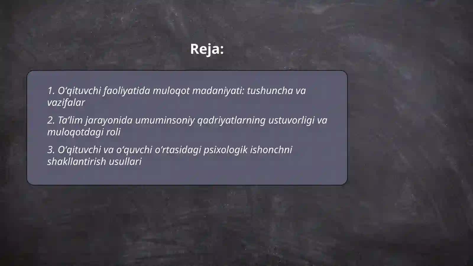 Oʻqituvchi faoliyatida muloqot madaniyati va psixologiyasi.Muloqotni tashkil etishda umuminsoniy qadriyatlarning ustuvorligi 2