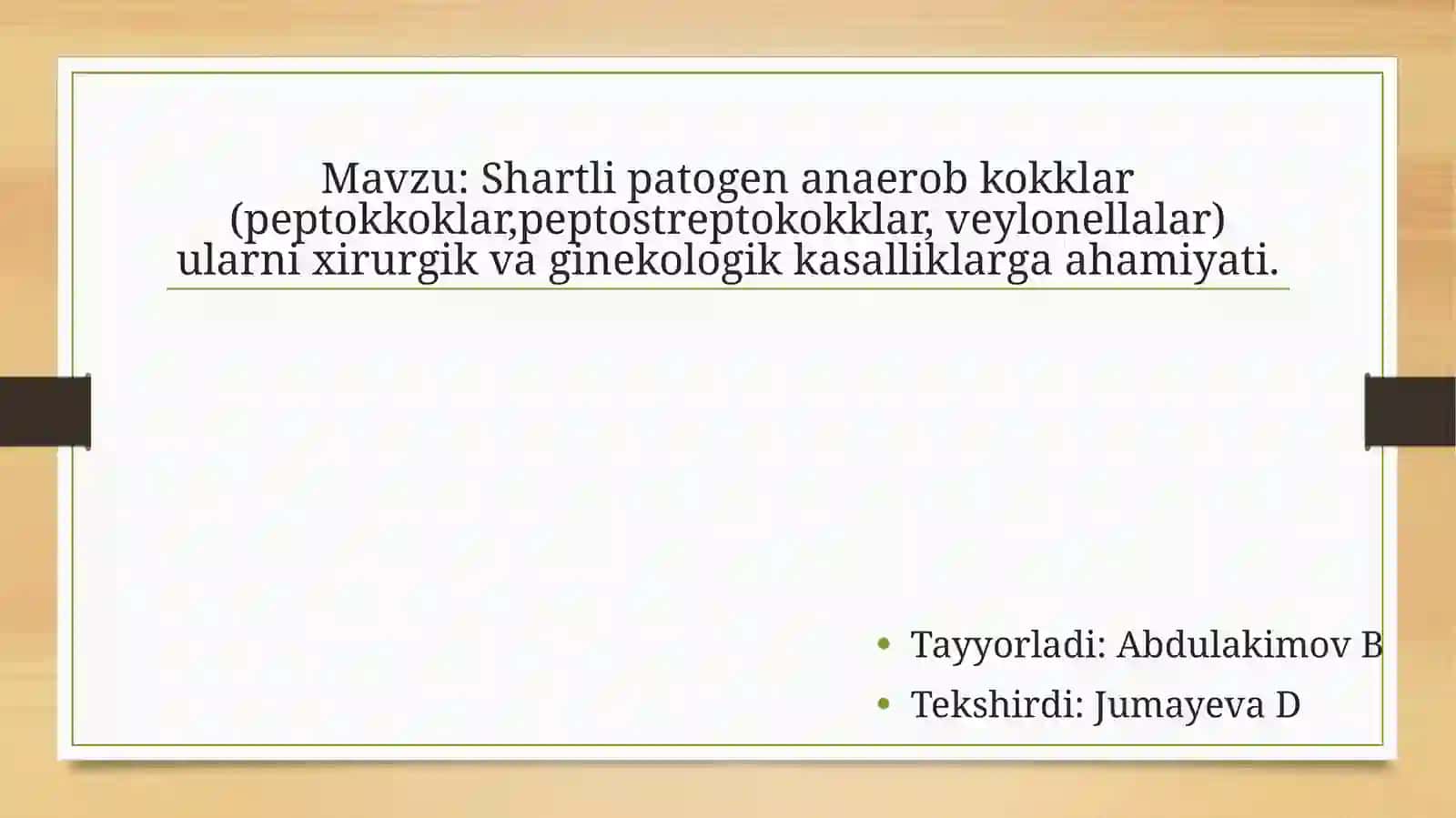 Mavzu: Shartli patogen anaerob kokklar (peptokkoklar,peptostreptokokklar, veylonellalar) ularni xirurgik va ginekologik kasalliklarga ahamiyati. haqida to'liq ma'lumot 2