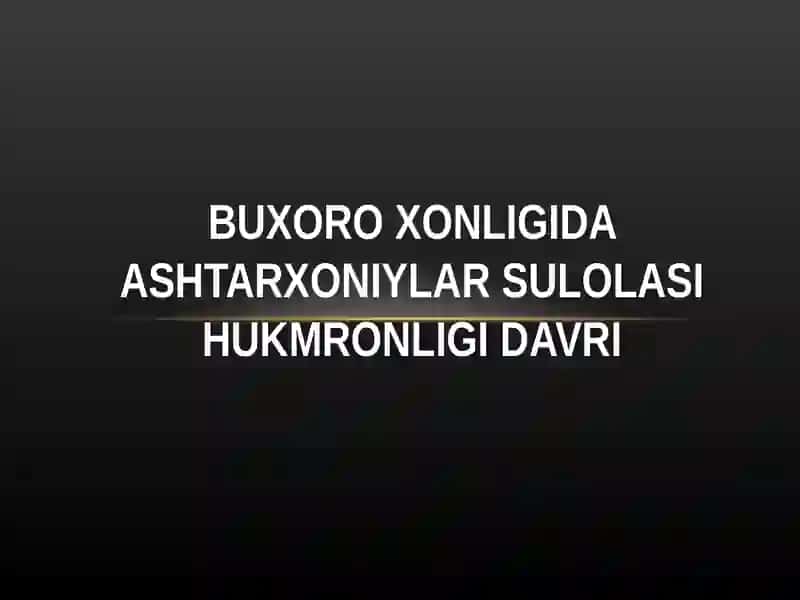 Buxoro xonligida Ashtarxoniylar sulolasi hukmronligi davri 2