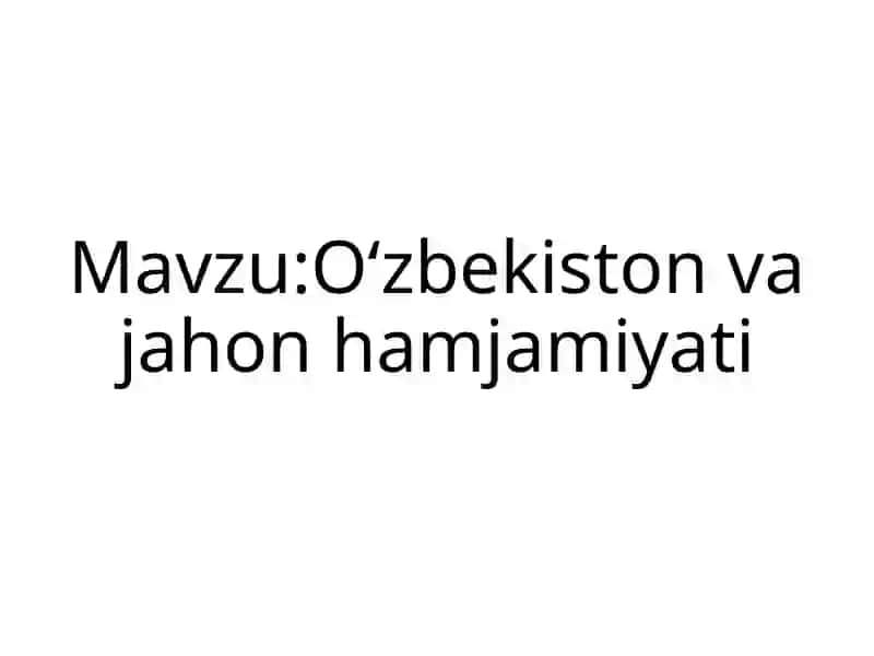 O‘zbekistonva jahon hamjamiyati 2