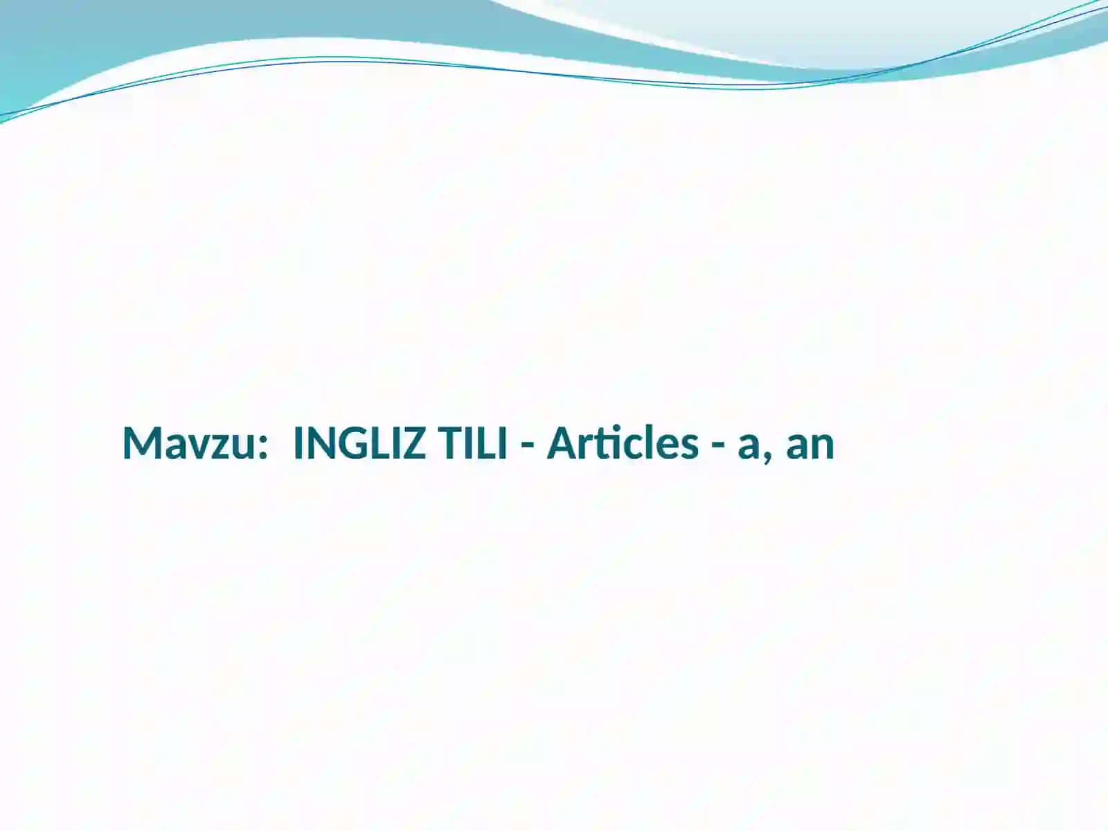 INGLIZ TILI - Articles - a, an 2