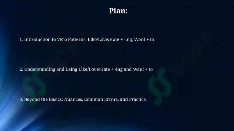 Verb Patterns: like / love / hate + - ing; wantto 2