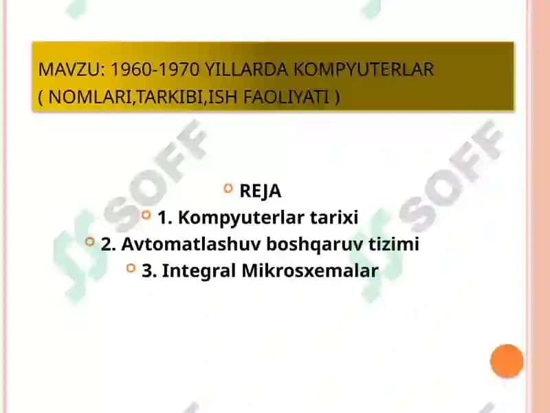 1960-1970 yillarda  kompyuterlar nomlari,tarkibi,ish faoliyati rivojlanishi 2