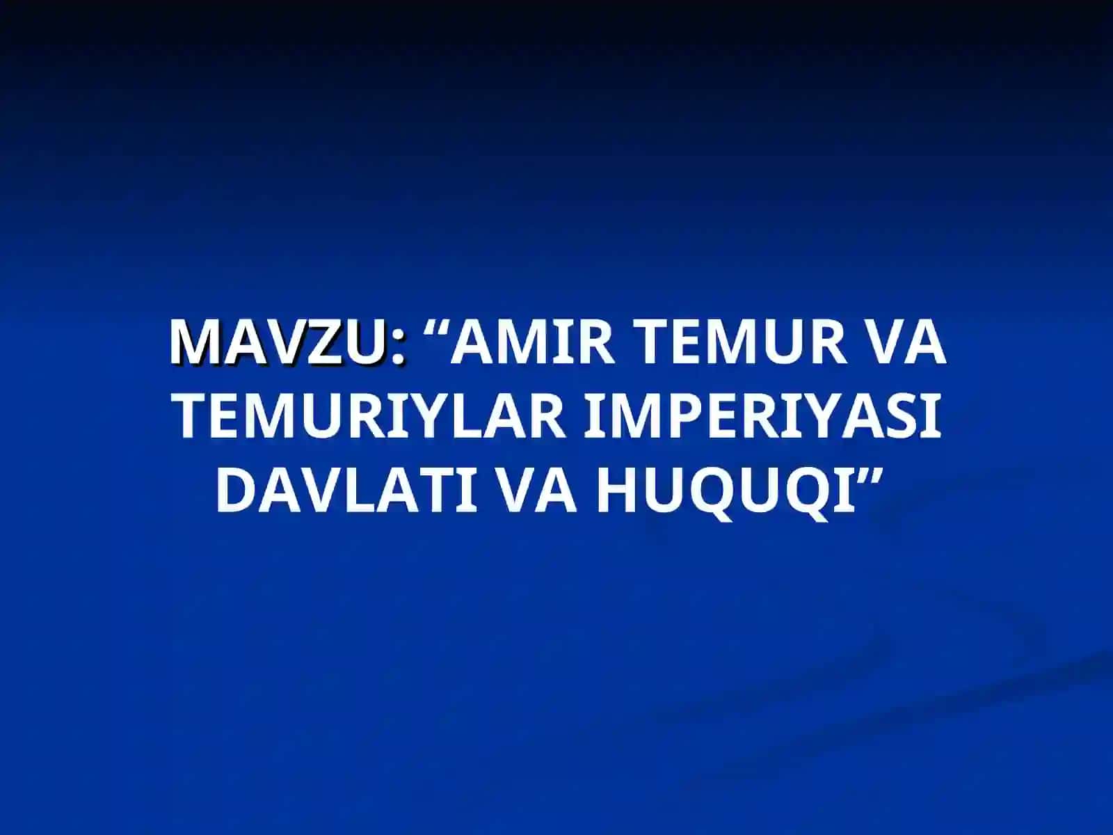 Amir Temur va temuriylar saltanati 2