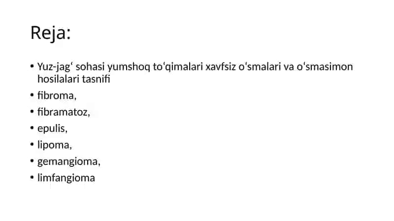 Yuz-jag‘ sohasi yumshoq to‘qimalari xavfsiz o‘smalari va o‘smasimon hosilalari (fibroma, fibramatoz, epulis, lipoma, gemangioma, limfangioma) 2