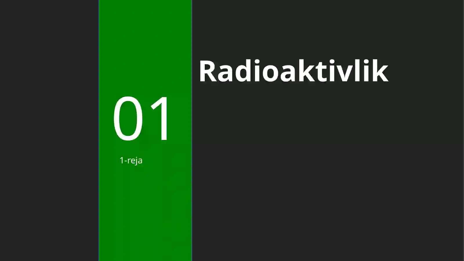 Tabiiy va sun’iy radioaktivlik 3
