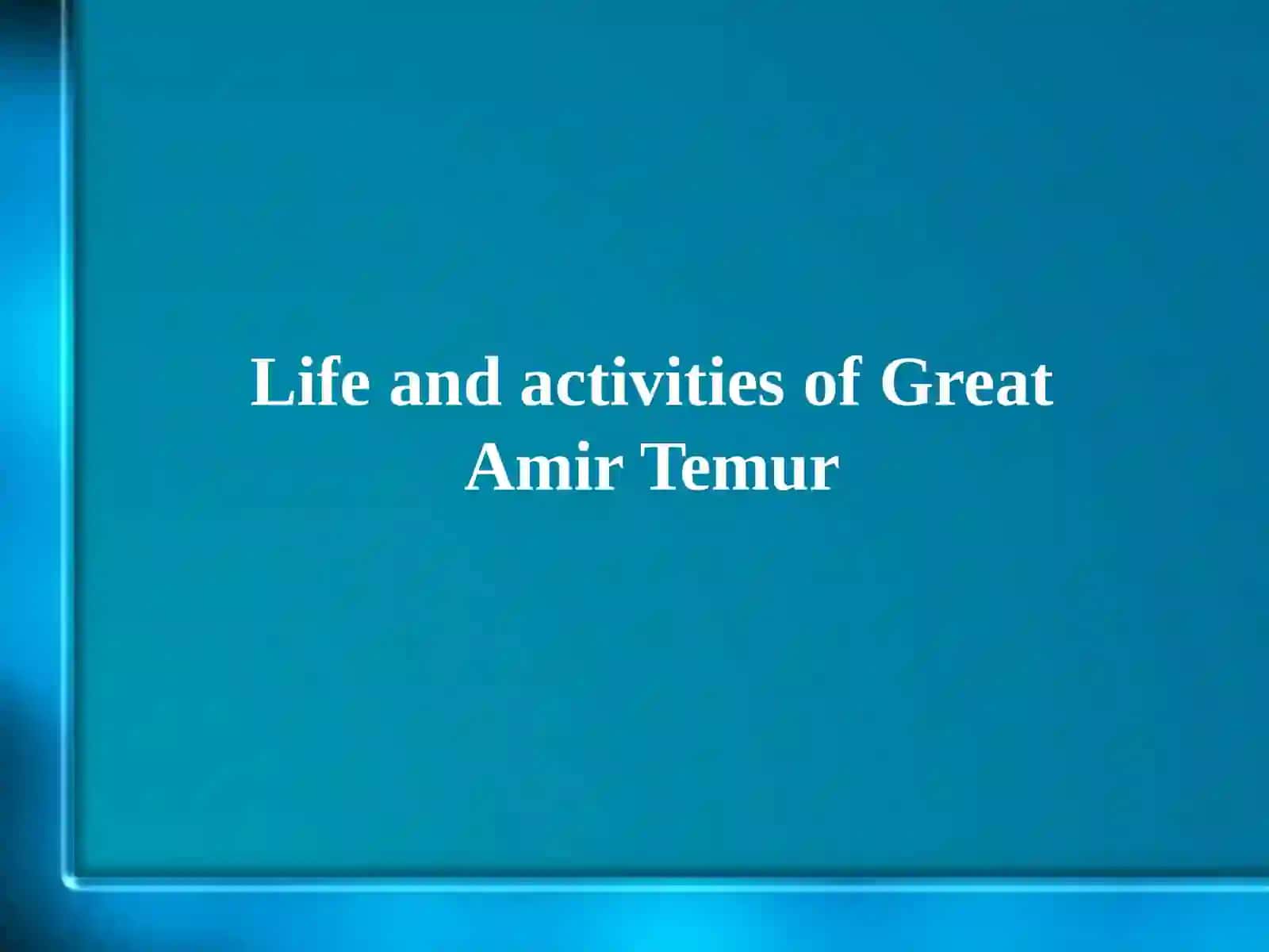 Life and activities of GreatTemur 3