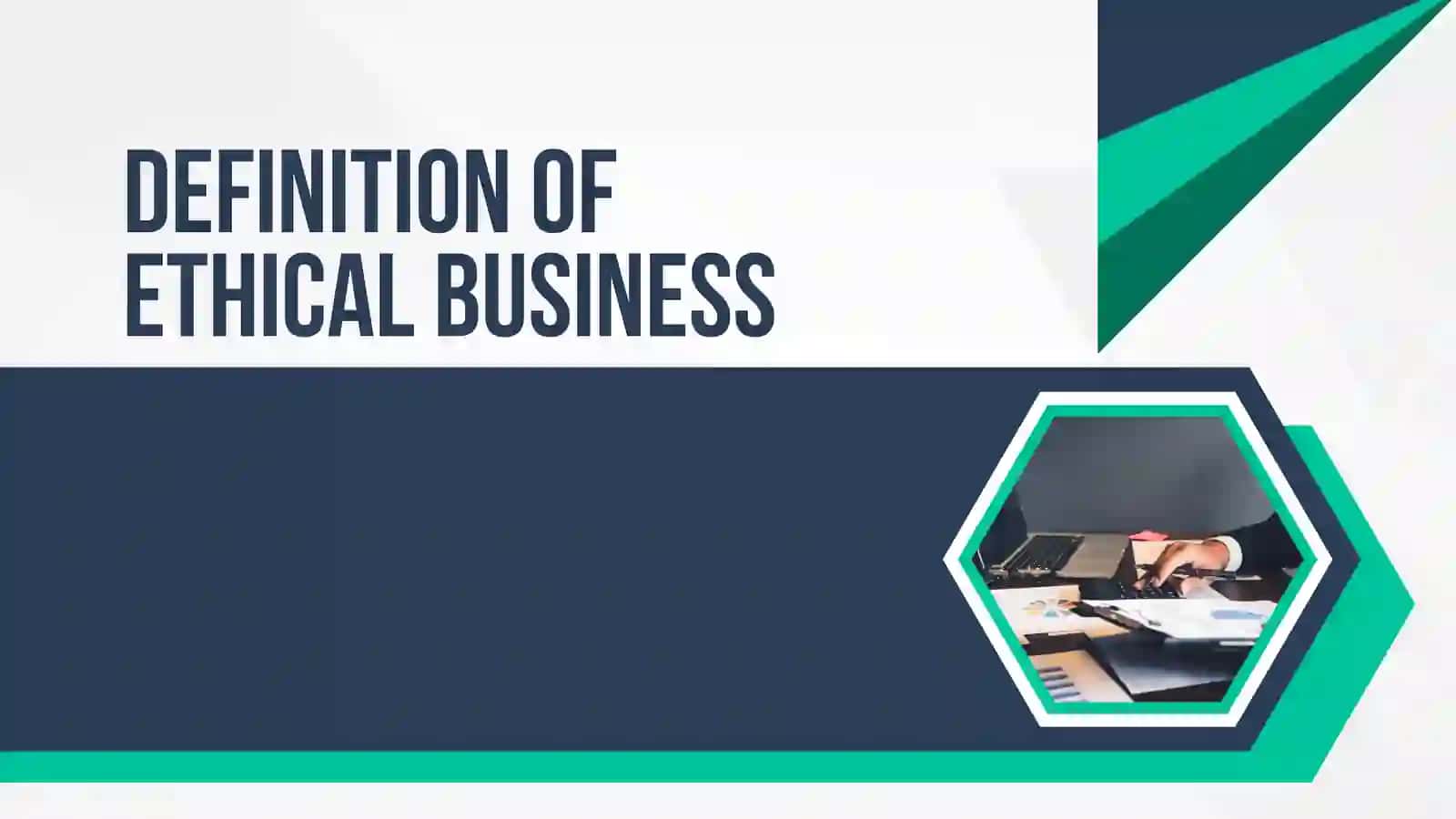 Definition of Ethical Business 3