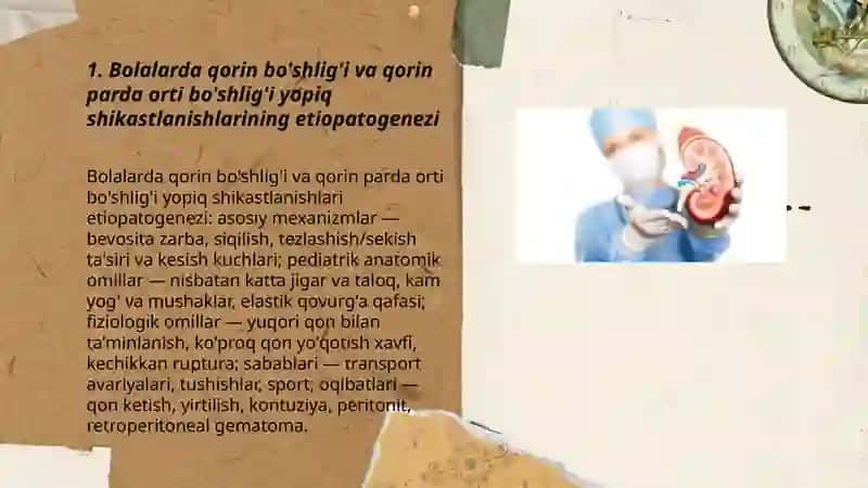 Bolalarda qorin bo’shlig’i va qorin parda orti bo’shlig’i azolaring yopiq shikastlanishlari.(Jigar, taloq, buyrak va meda-ichak tizimi jarohatlari) Etiopatogenez klinika diagnostika va zamonaviy davolaah usullari 3