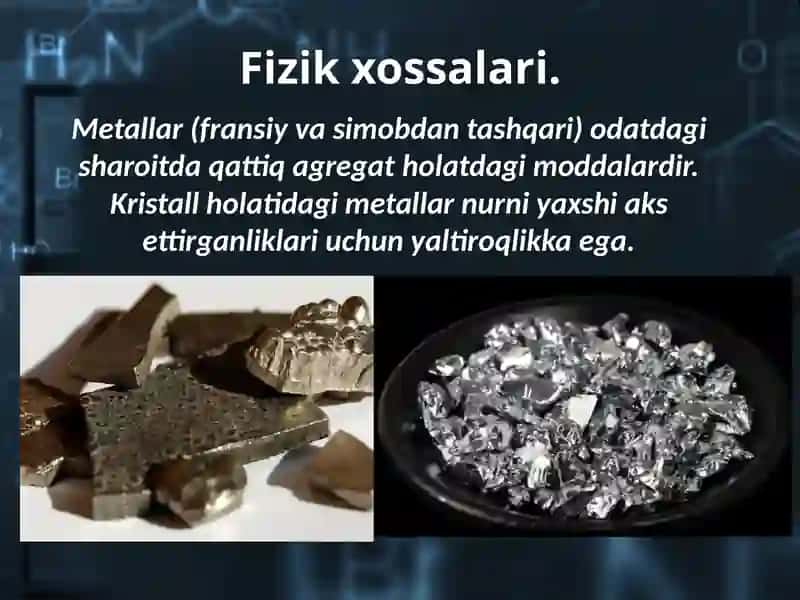 Metallar. Ularning olinishi, kimyoviy va fizik xossalari. 3