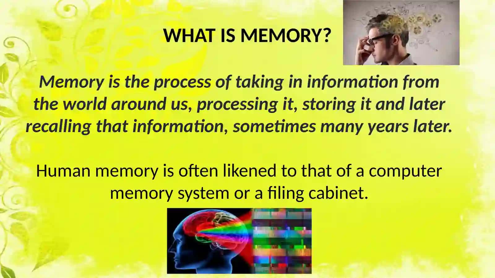 WHAT IS MEMORY? 3