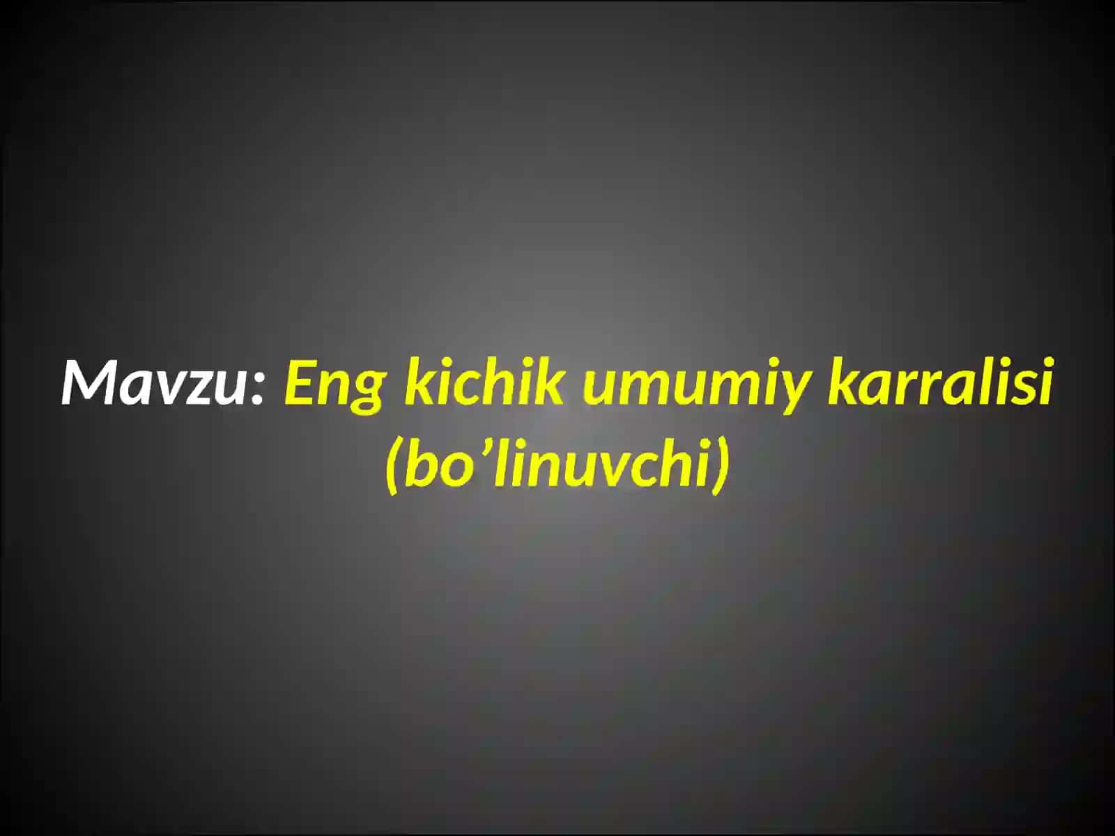 Eng kichik umumiy karralisi (bo'linuvchi) 3