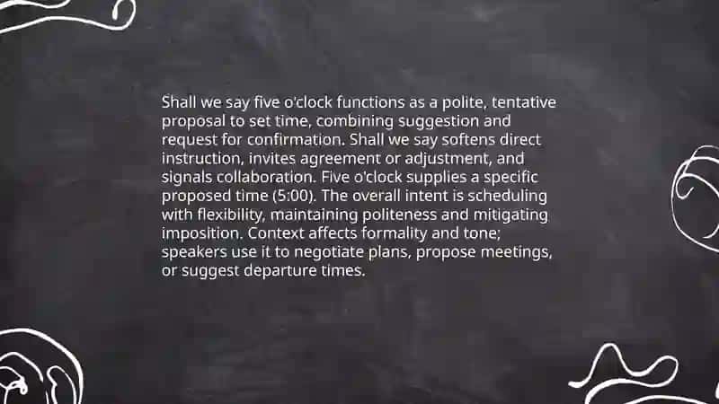 Shall we say five o'clock? 3
