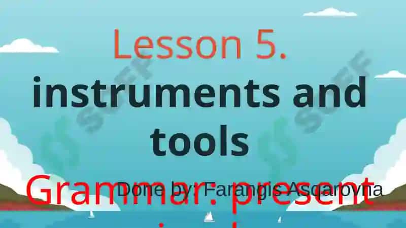 Lesson5.instruments and tools 3
