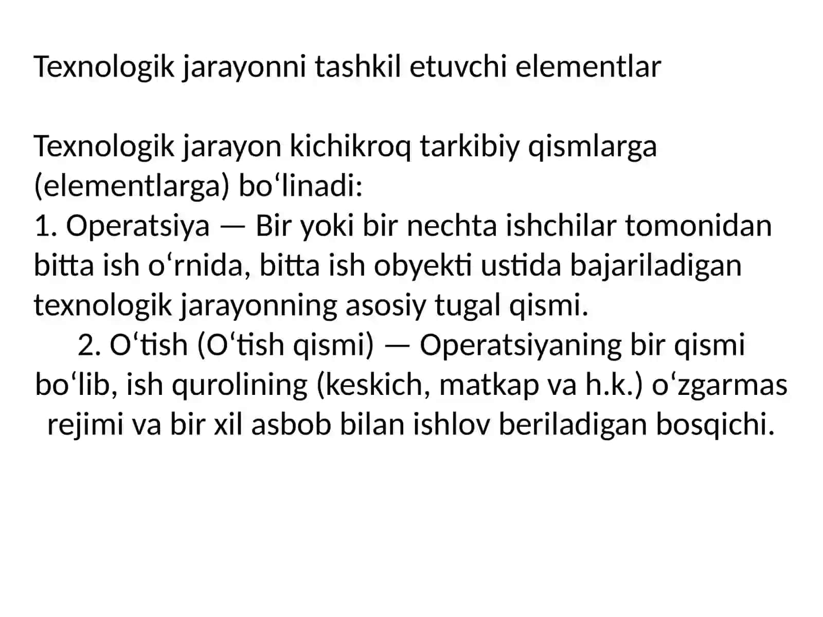Texnologik jarayon turlari va ularning tashkil etuvchi elementlari 4