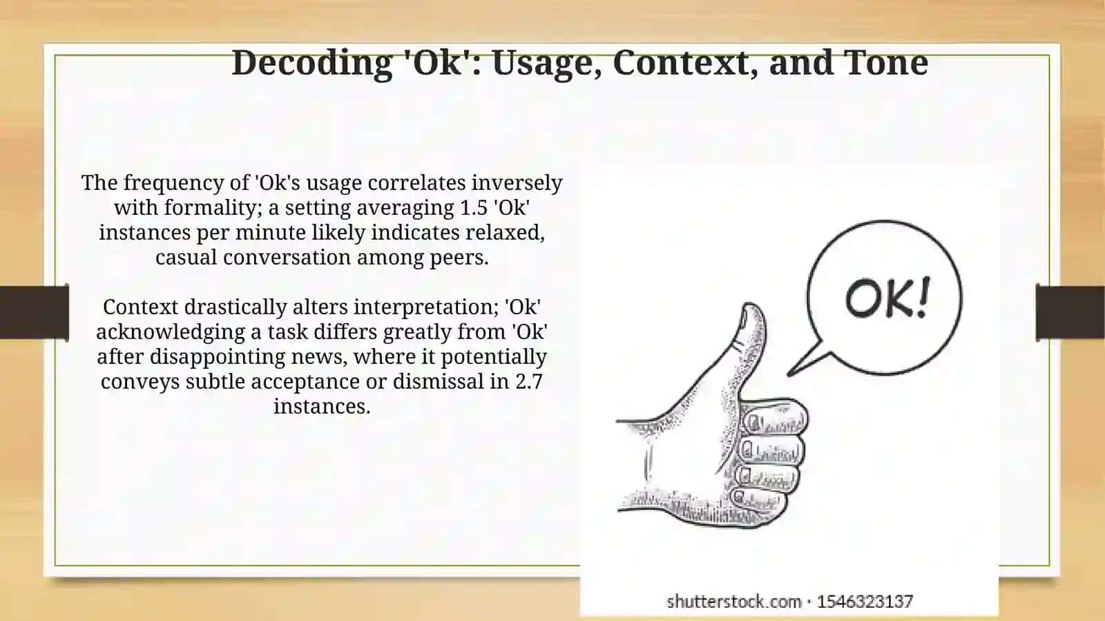 The Universal Okay: Origins and Evolution 4