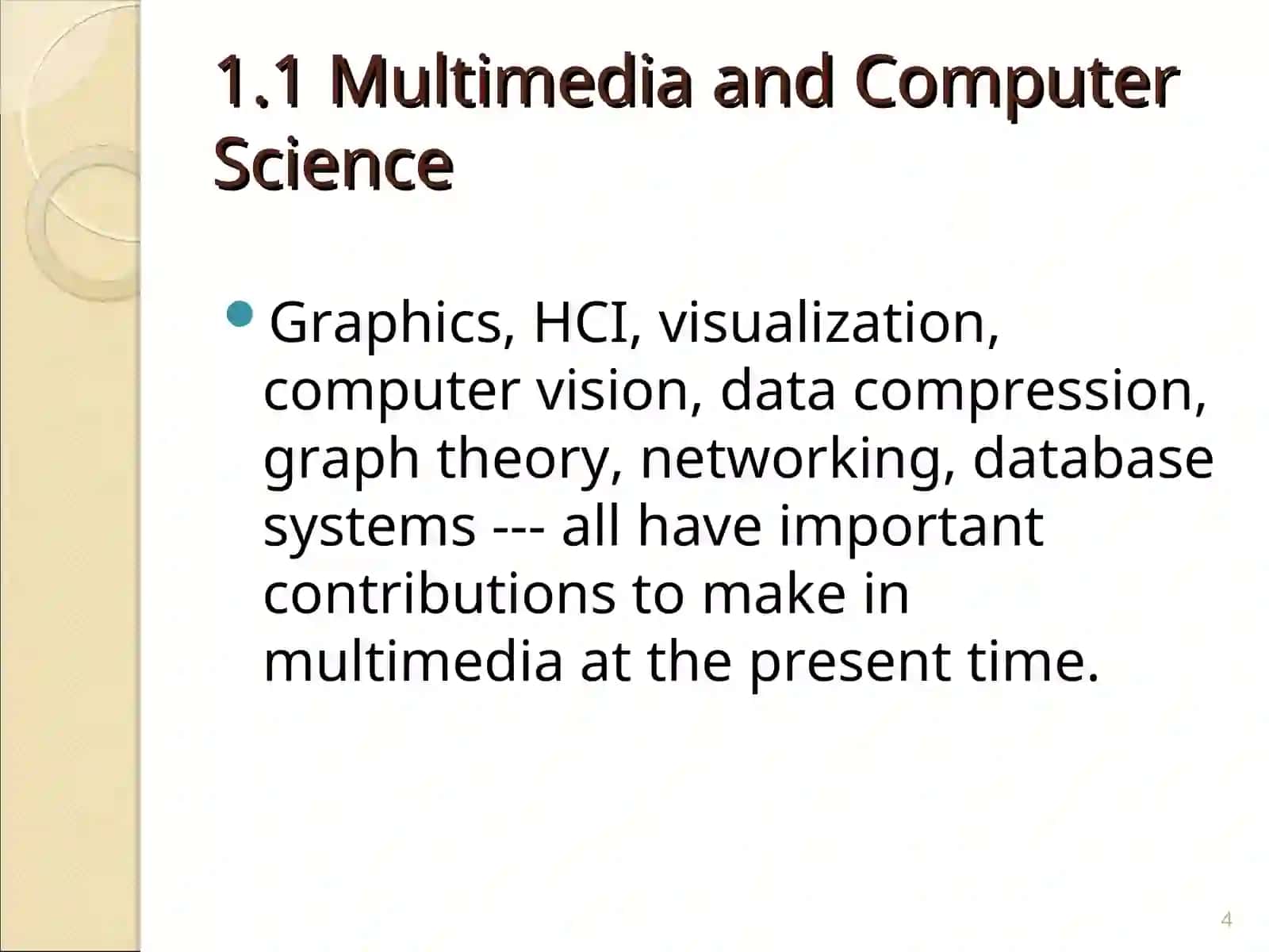 Chapter 1: Introduction and Multimedia Data Representations 4