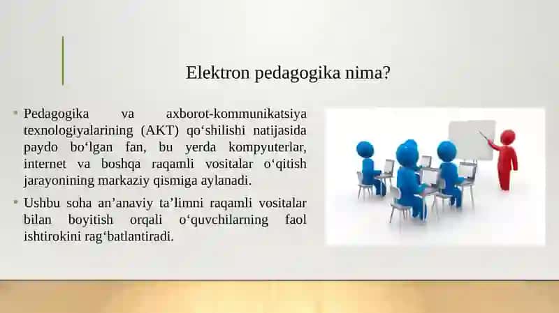 Elektron pedagogika - pedagogikaning zamonaviy tarmog'i sifatida. Axborot - kommunikatsiya texnologiyalari va ularni Ta'lim jarayonida qo'llashning didaktik imkoniyatlari. 4
