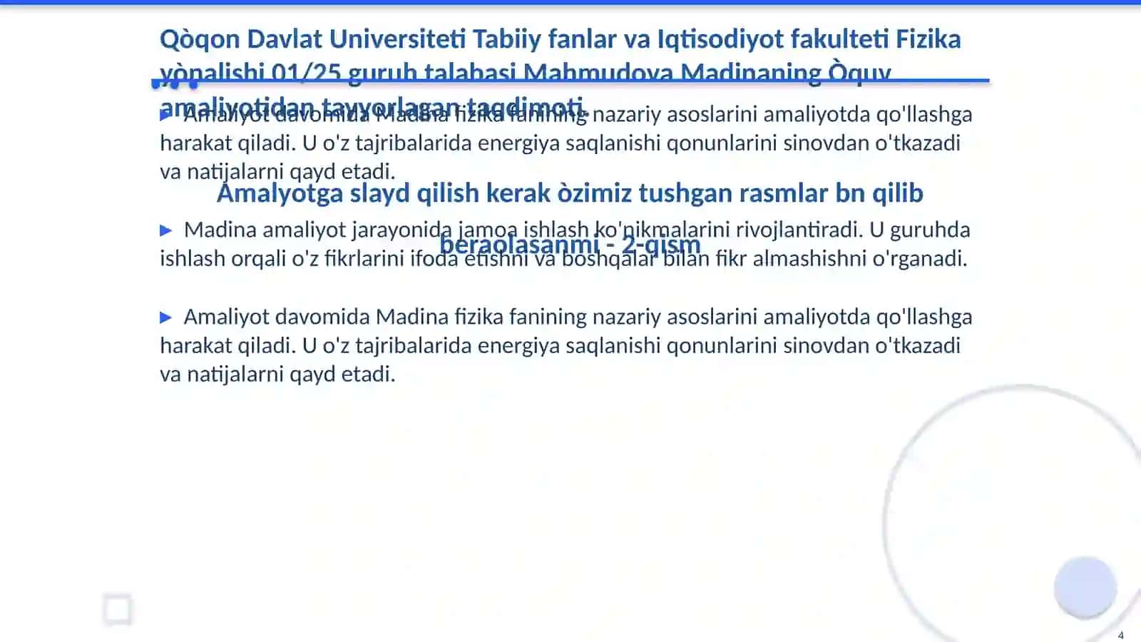 Qòqon Davlat Universiteti Tabiiy fanlar va Iqtisodiyot fakulteti Fizika yònalishi 01/25 guruh talabasi Mahmudova Madinaning Òquv amaliyotidan tayyorlagan taqdimoti 4