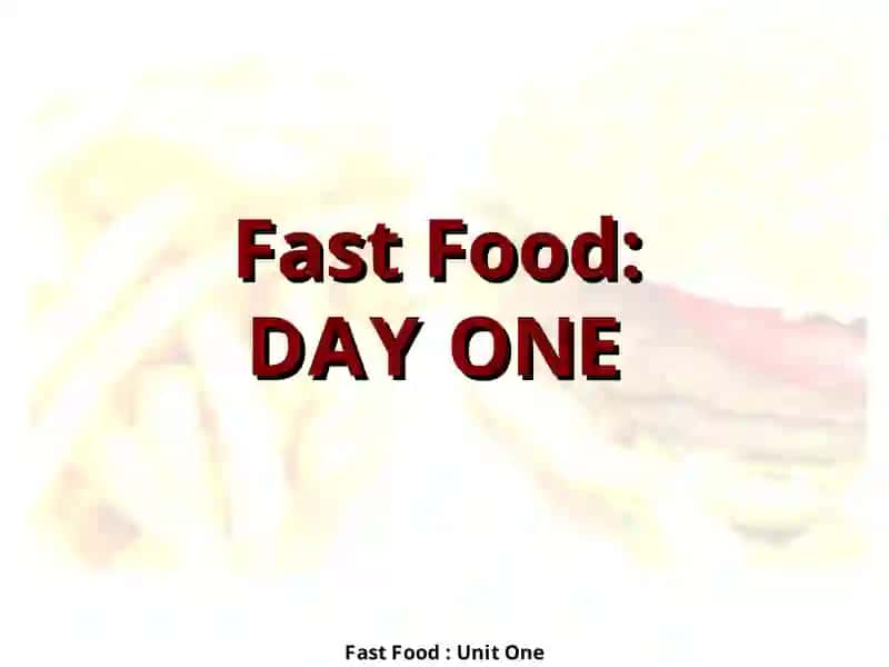 Fast Food: Unit One 4