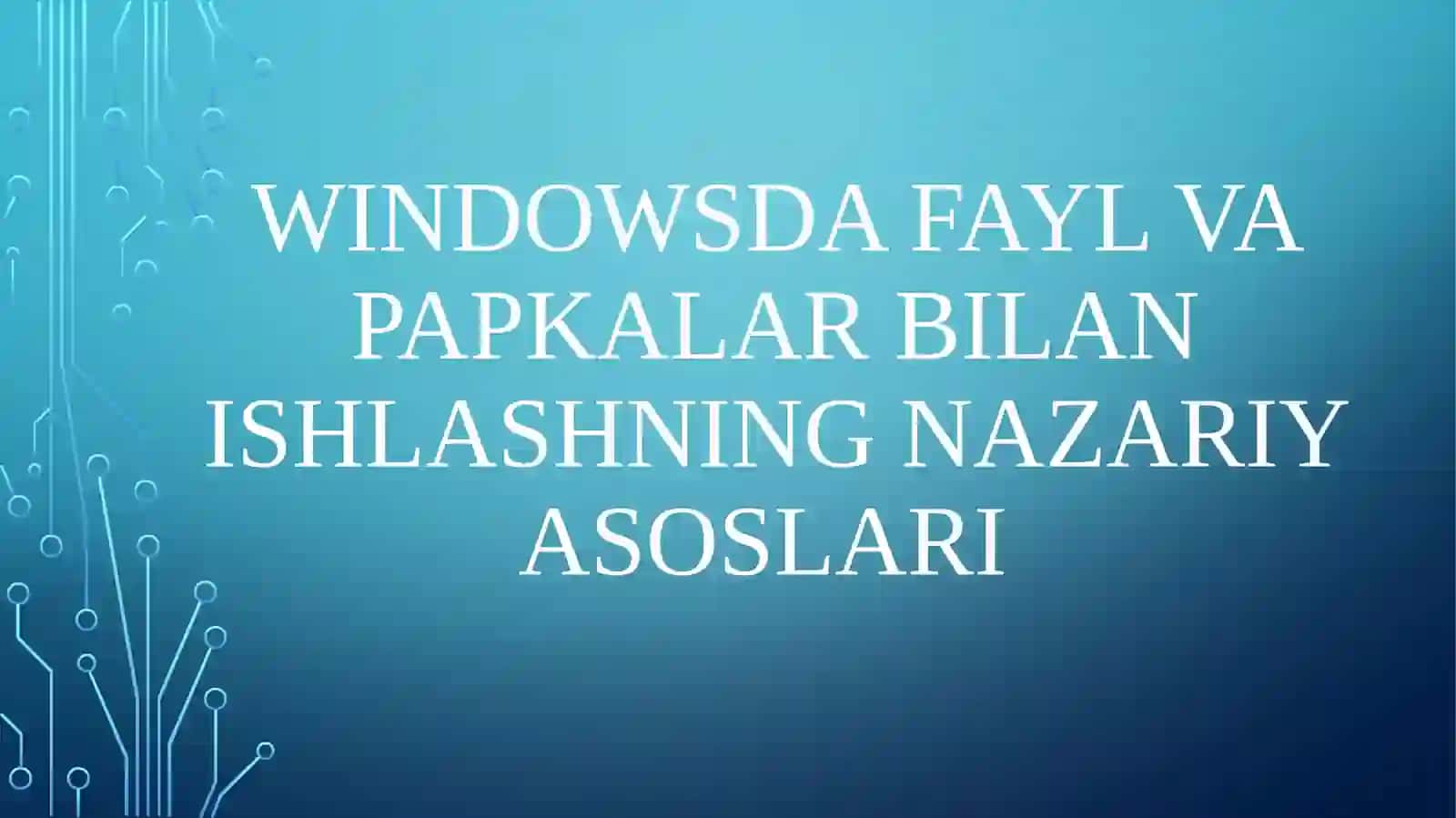 Windowsda fayl va papkalar bilan ishlash 4