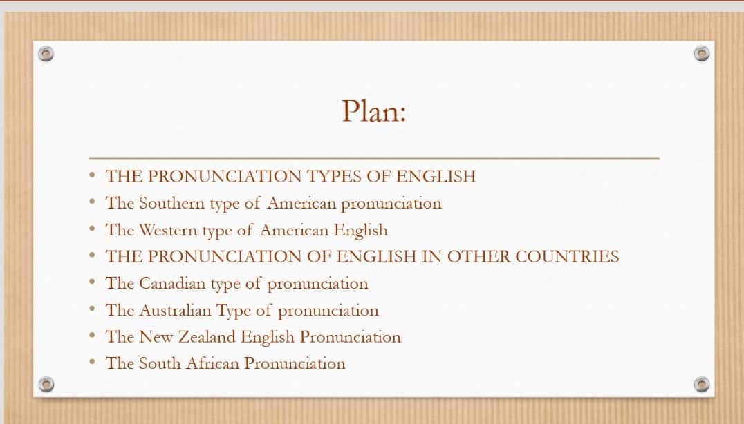 The pronunciation types of English in the USA. The pronunciation of English in other English-speaking countries