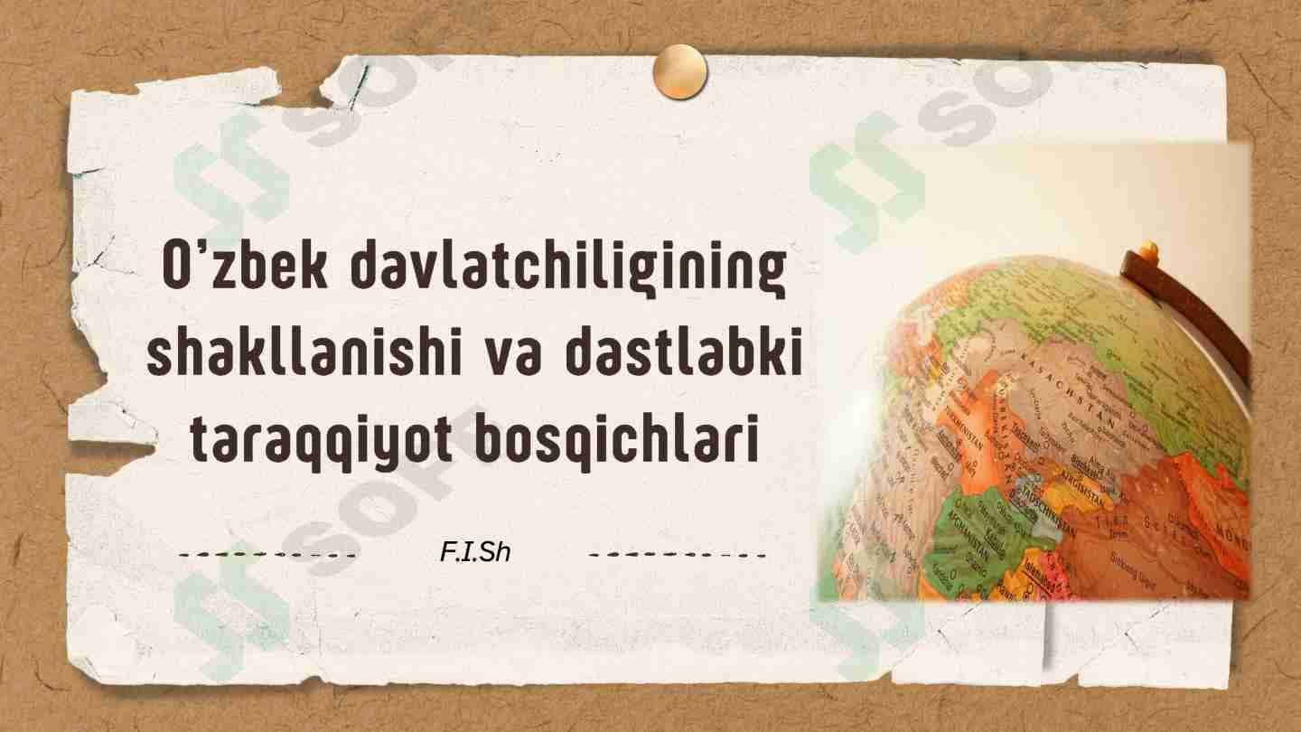 O’zbek davlatchiligining shakllanishi va dastlabki taraqqiyot bosqichlari