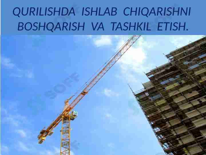Qurilishda ushlab chiqarishni boshaqarish va tashkil etish