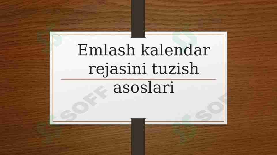 Emlash kalendar rejasini tuzish asoslari