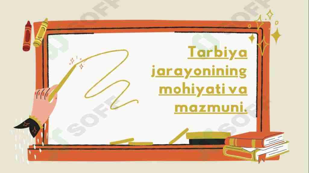 Tarbiya jarayoning mohiyati va mazmuni