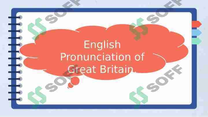 English Pronunciation of Great Britain.