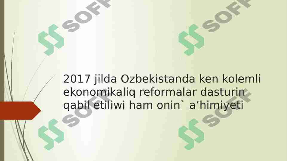 2017 jilda Ozbekistanda ken kolemli ekonomikaliq reformalar dasturin qabil etiliwi ham onin` a’himiyeti
