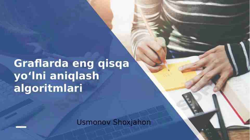 Graflarda eng qisqa yoʻlni aniqlash algoritmlari ppt