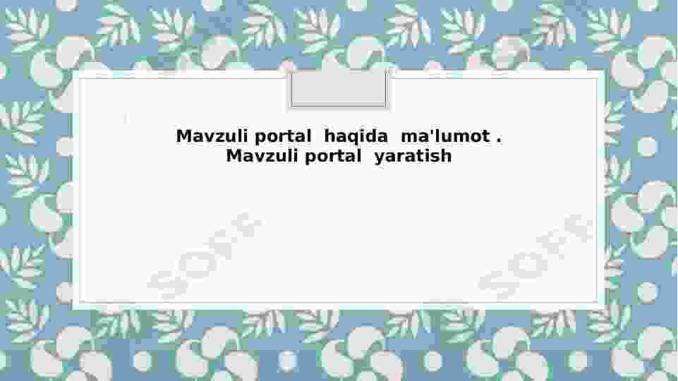 Mavzuli portal  haqida  ma'lumot . Mavzuli portal  yaratish