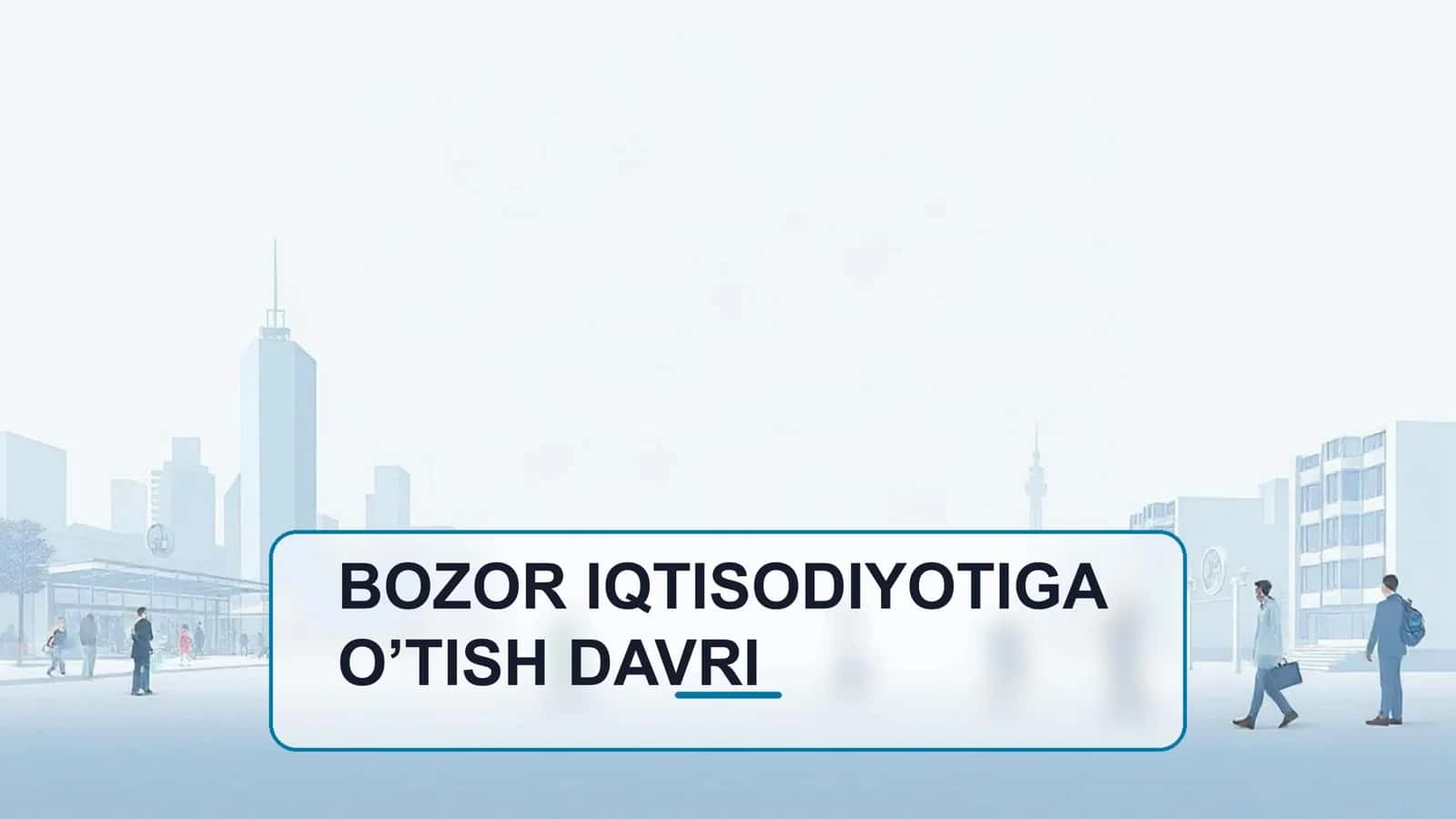 BOZOR IQTISODIYOTIGA O’TISH DAVRI