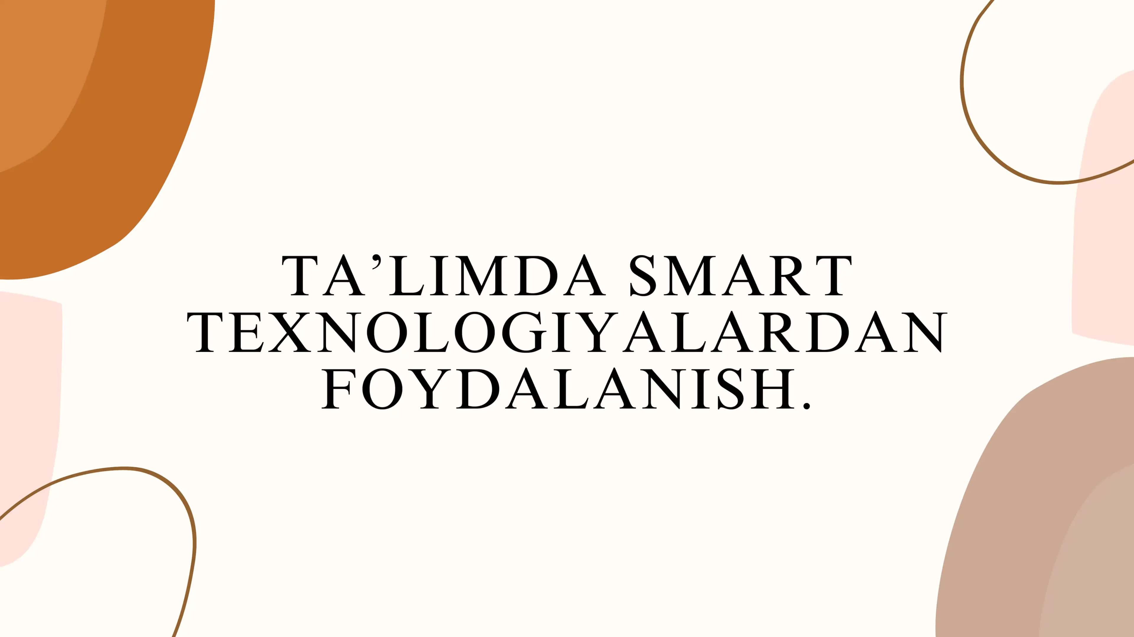 Ta'limda smart texnologiyalardan foydalanish