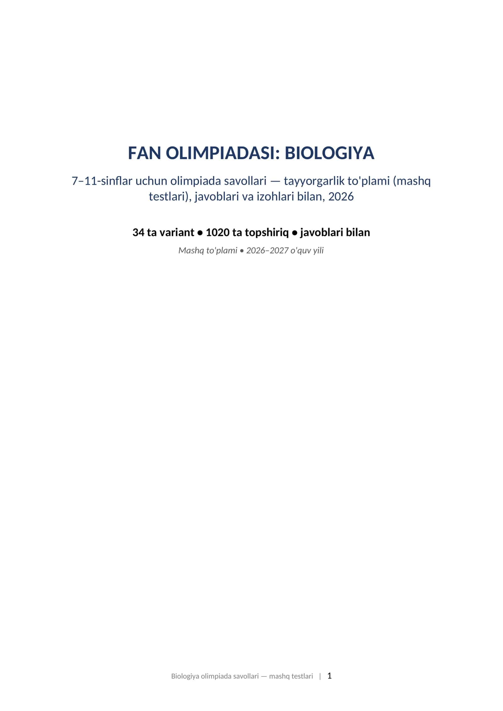 Olimpiada savollari 2026 biologiya 7-11-sinf javoblari bilan tayyorgarlik toplami. FAN OLIMPIADASI: BIOLOGIYA 7–11-sinflar uchun olimpiada savollari — tayyorgarlik to'plami (mashq testlari), javoblari va izohlari bilan, 2026