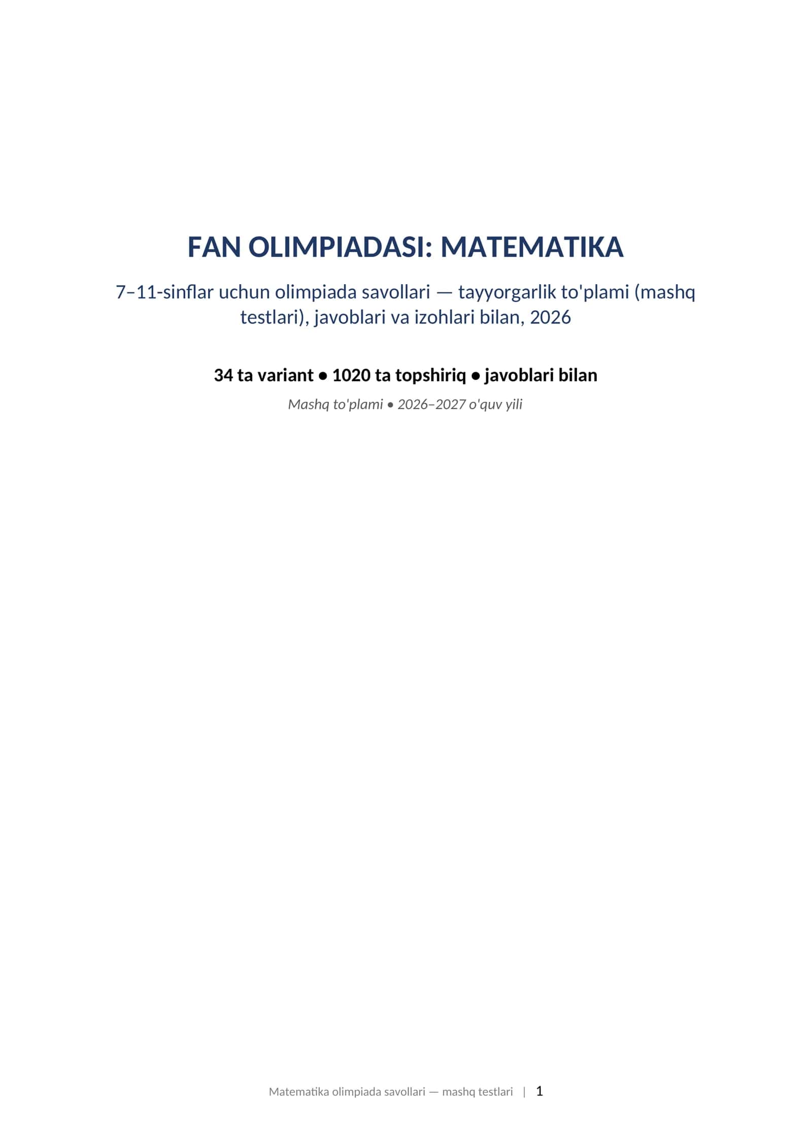 Olimpiada savollari 2026 matematika 7-11-sinf javoblari bilan tayyorgarlik toplami. FAN OLIMPIADASI: MATEMATIKA 7–11-sinflar uchun olimpiada savollari — tayyorgarlik to'plami (mashq testlari), javoblari va izohlari bilan, 2026