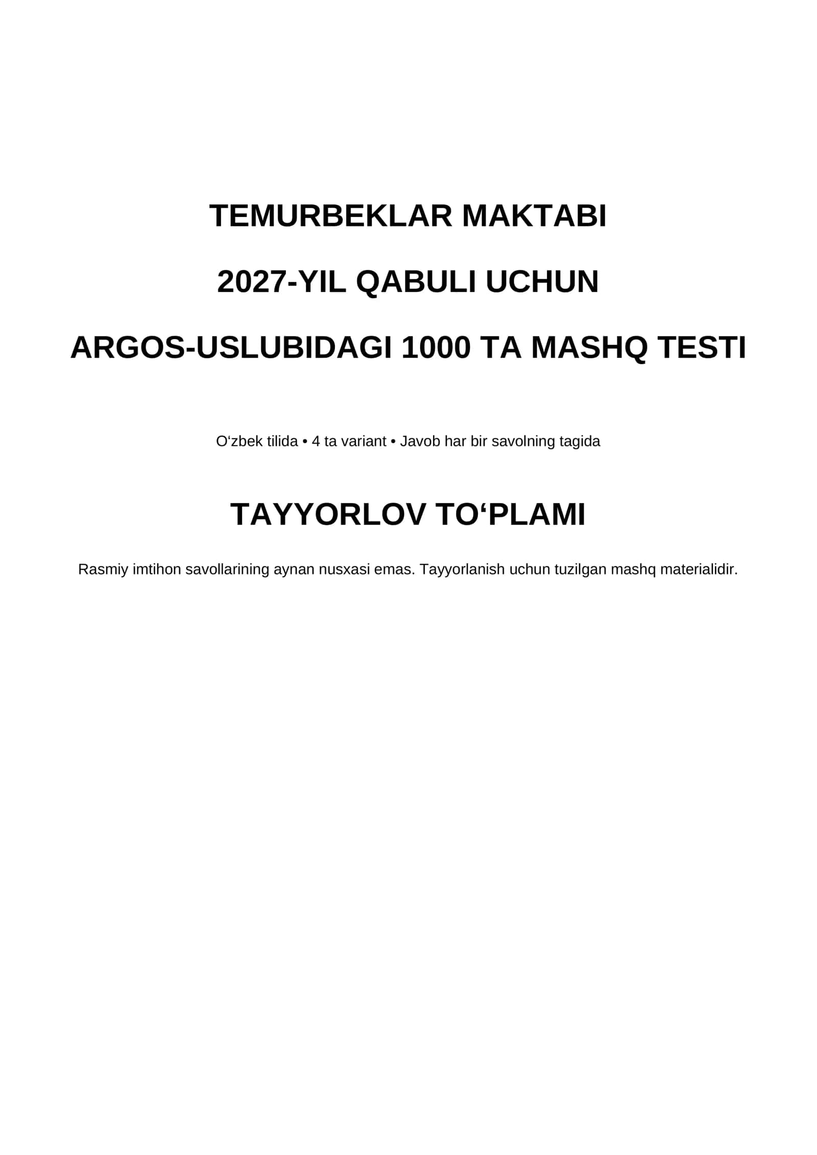 TEMURBEKLAR MAKTABI 2027-YIL QABULI UCHUN ARGOS-USLUBIDAGI 1000 TA MASHQ TESTI